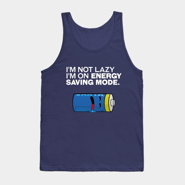 I'm not lazy, I'm on energy-saving mode. Tank Top by ErdiKara